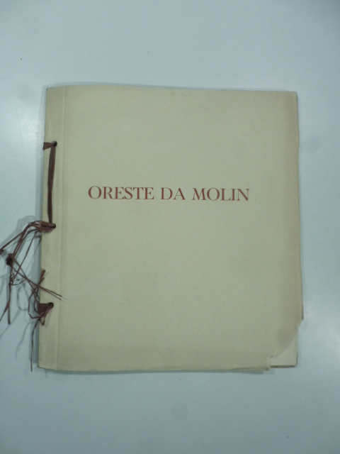 Galleria Scopinich, Milano. Oreste da Molin, marzo-aprile 1933